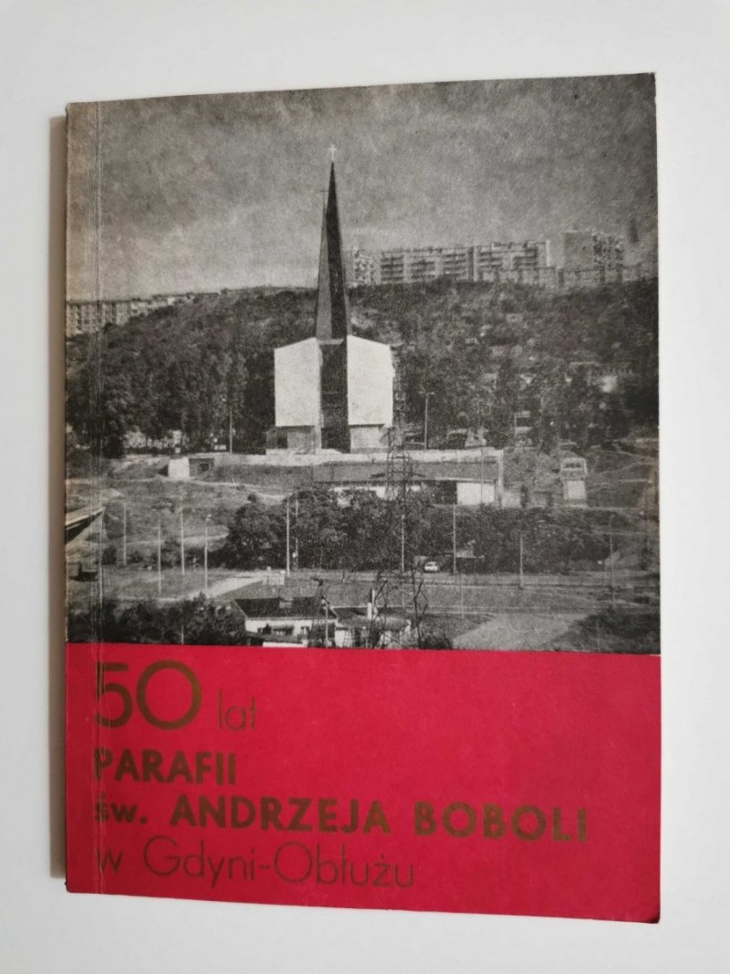 50 LAT PARAFII ŚW. ANDRZEJA BOBOLI - Krzysztof Wójcicki 1988