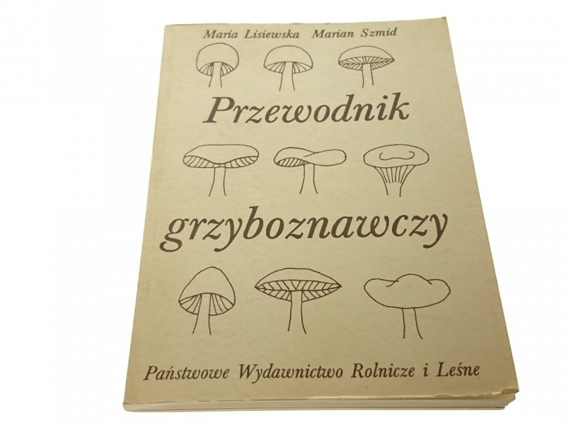 PRZEWODNIK GRZYBOZNAWCZY - Maria Lisiewska (1989)