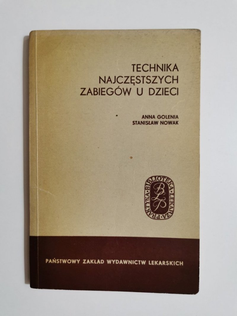 TECHNIKA NAJCZĘSTSZYCH ZABIEGÓW U DZIECI - Anna Golena 1967