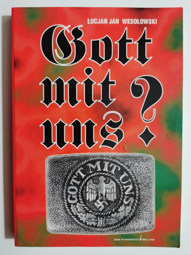 GOTT MIT UNS? - Łucjan Jan Wesołowski