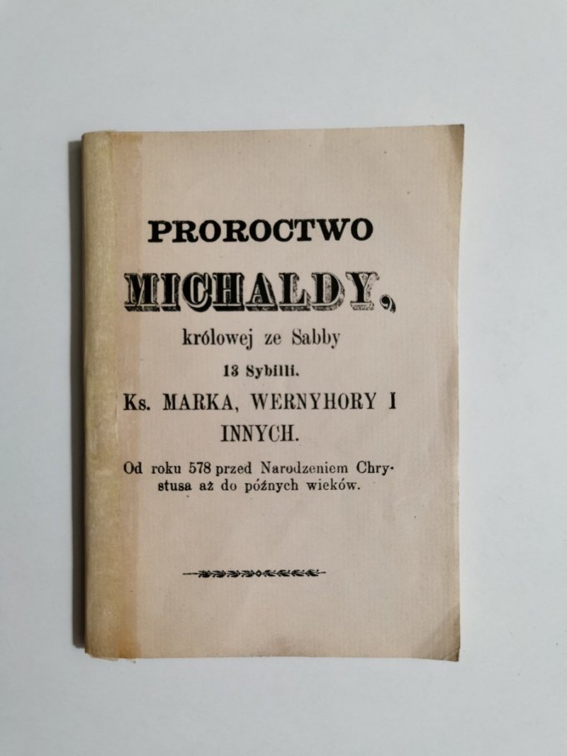PROROCTWO MICHALDY, KRÓLOWEJ ZE SABBY 13 SYBILLI KS. MARKA, WERNYHORY I INNYCH 