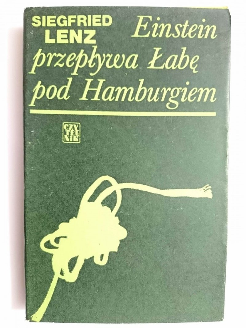 EINSTEIN PRZEPŁYWA ŁABĘ POD HAMBURGIEM - Siegfried Lenz 1977