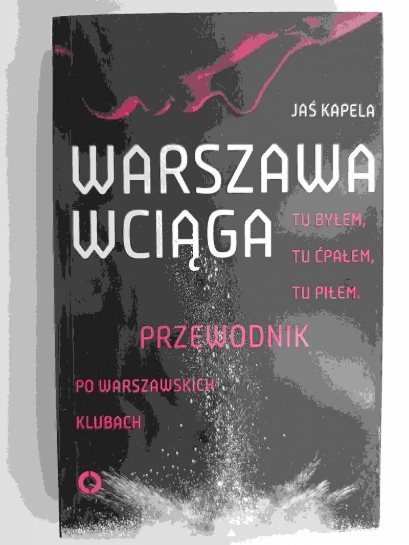 WARSZAWA WCIĄGA PRZEWODNIK - Jaś Kapela