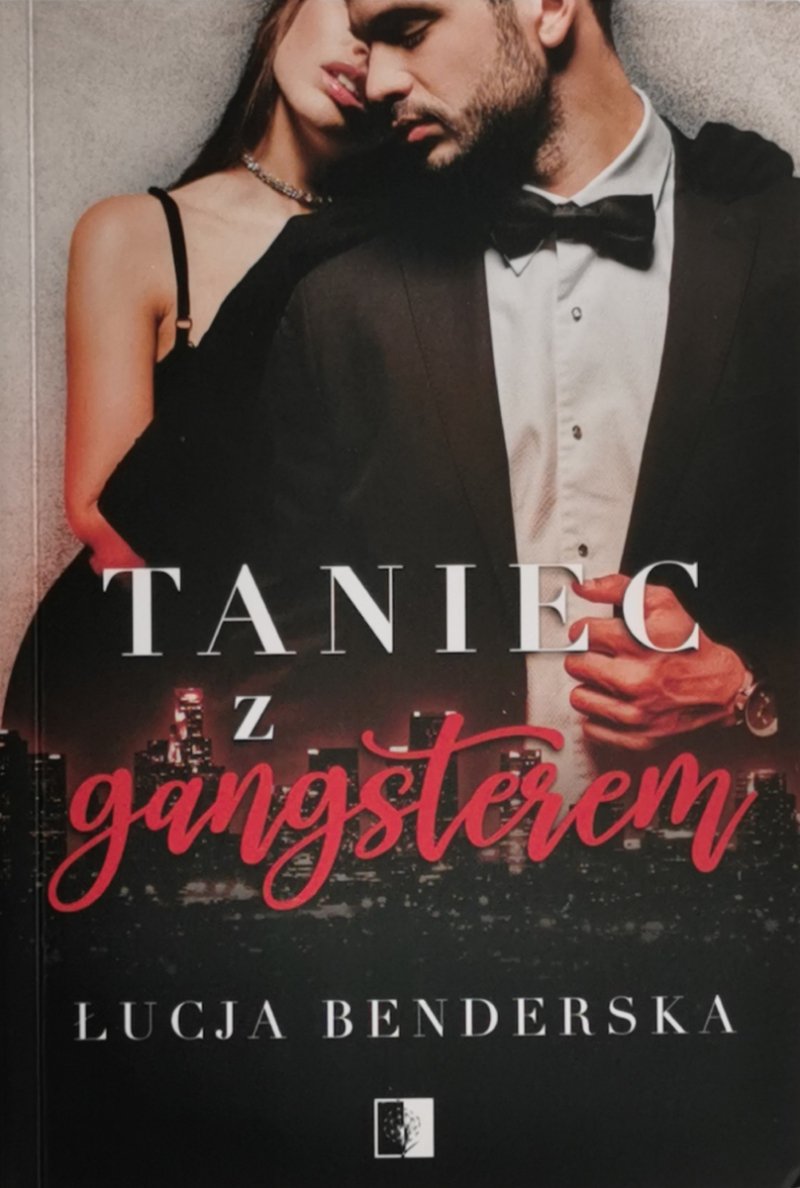 TANIEC Z GANGSTEREM - Łucja Benderska