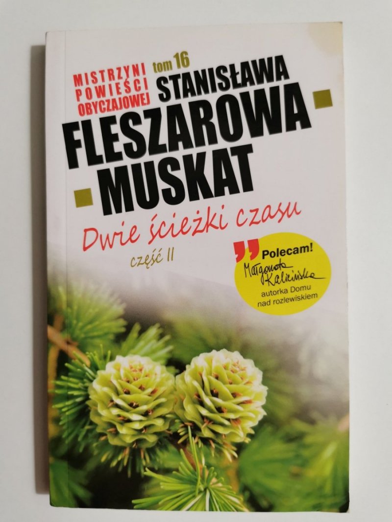 DWIE ŚCIEŻKI CZASU CZĘŚĆ II - Stanisława Fleszarowa-Muskat 