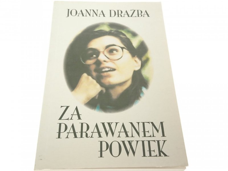 ZA PARAWANEM POWIEK - Joanna Drażba 1999