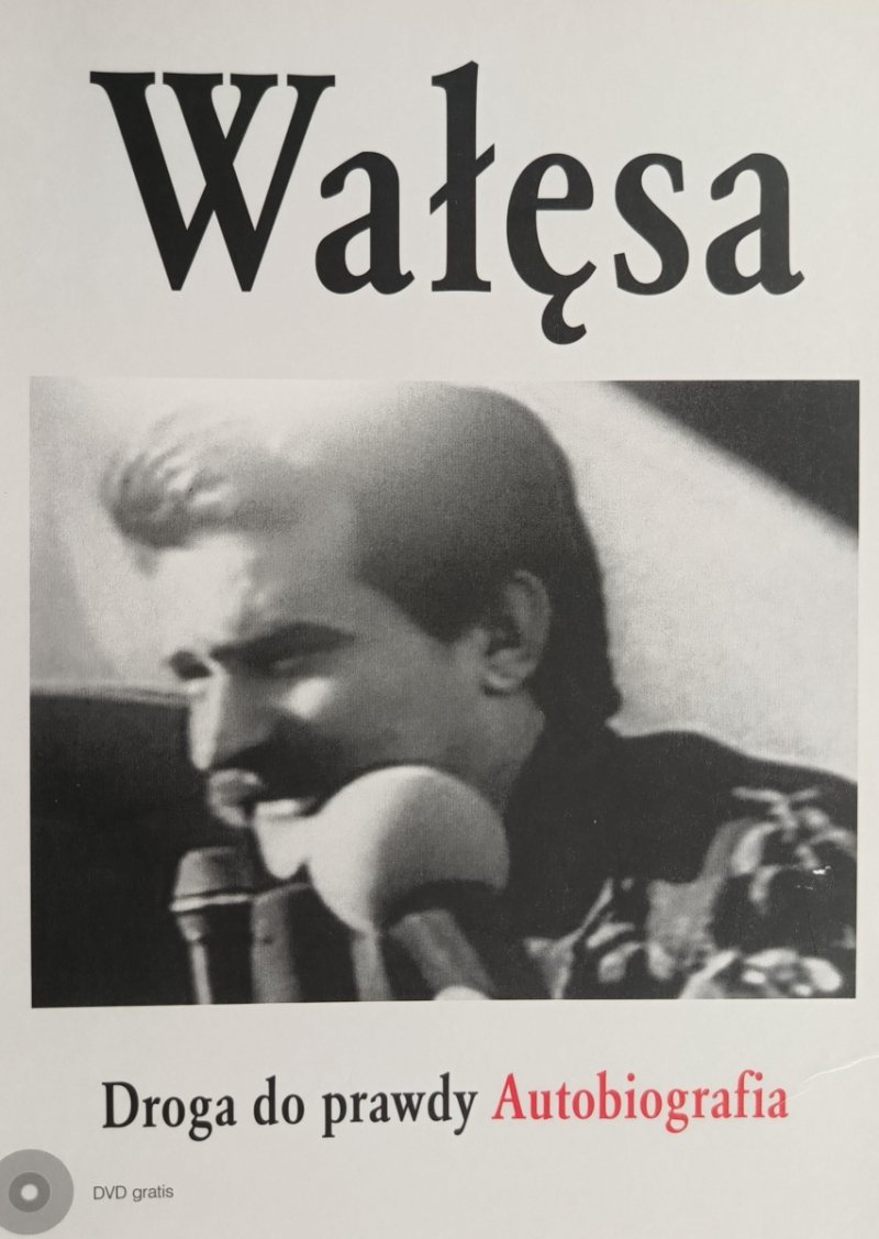 WAŁĘSA DROGA DO PRAWDY - Lech Wałęsa