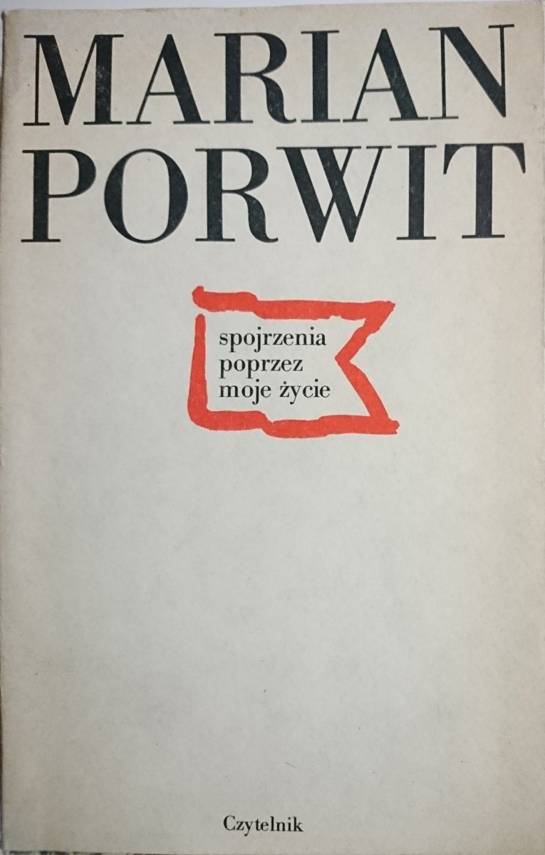 SPOJRZENIA POPRZEZ MOJE ŻYCIE - Marian Porwit 1986