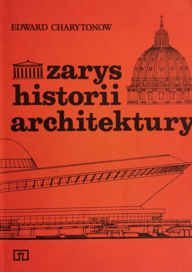 ZARYS HISTORII ARCHITEKTURY - Edward Charytonow