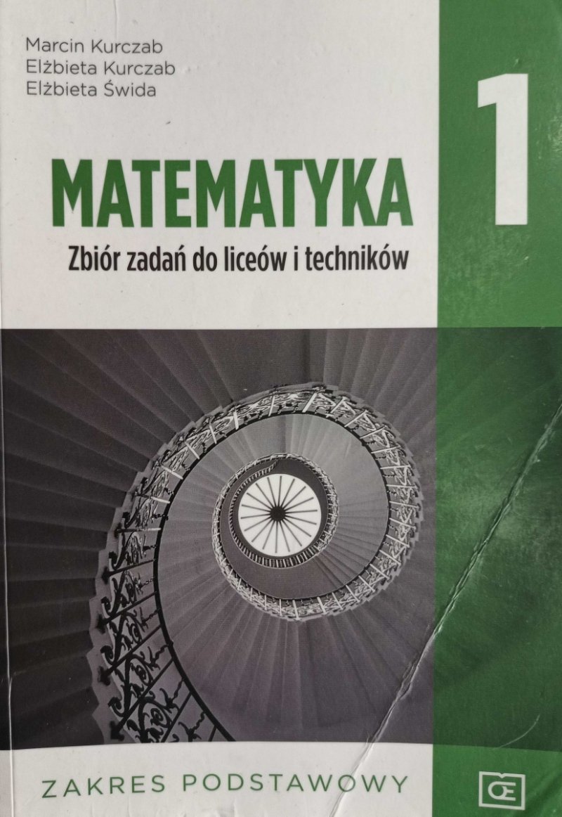 MATEMATYKA. ZBIÓR ZADAŃ DO LICEÓW I TECHNIKÓW. KLASA 1 ZP - Marcin Kurczab