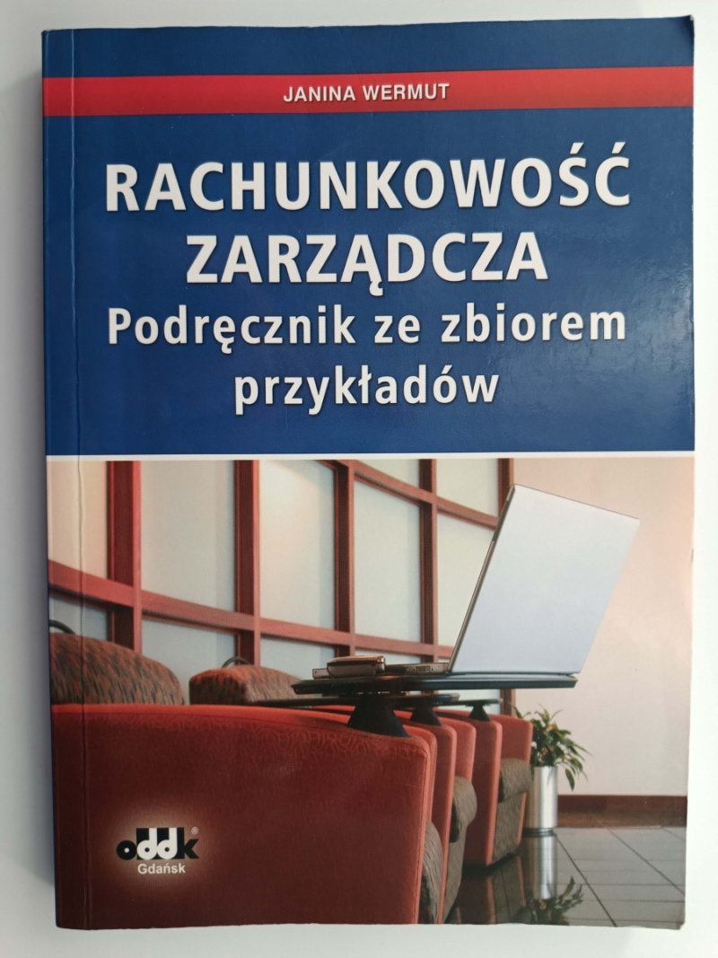 RACHUNKOWOŚĆ ZARZĄDCZA PODRĘCZNIK ZE ZBIOREM PRZYKŁADÓW - Janina Wermut