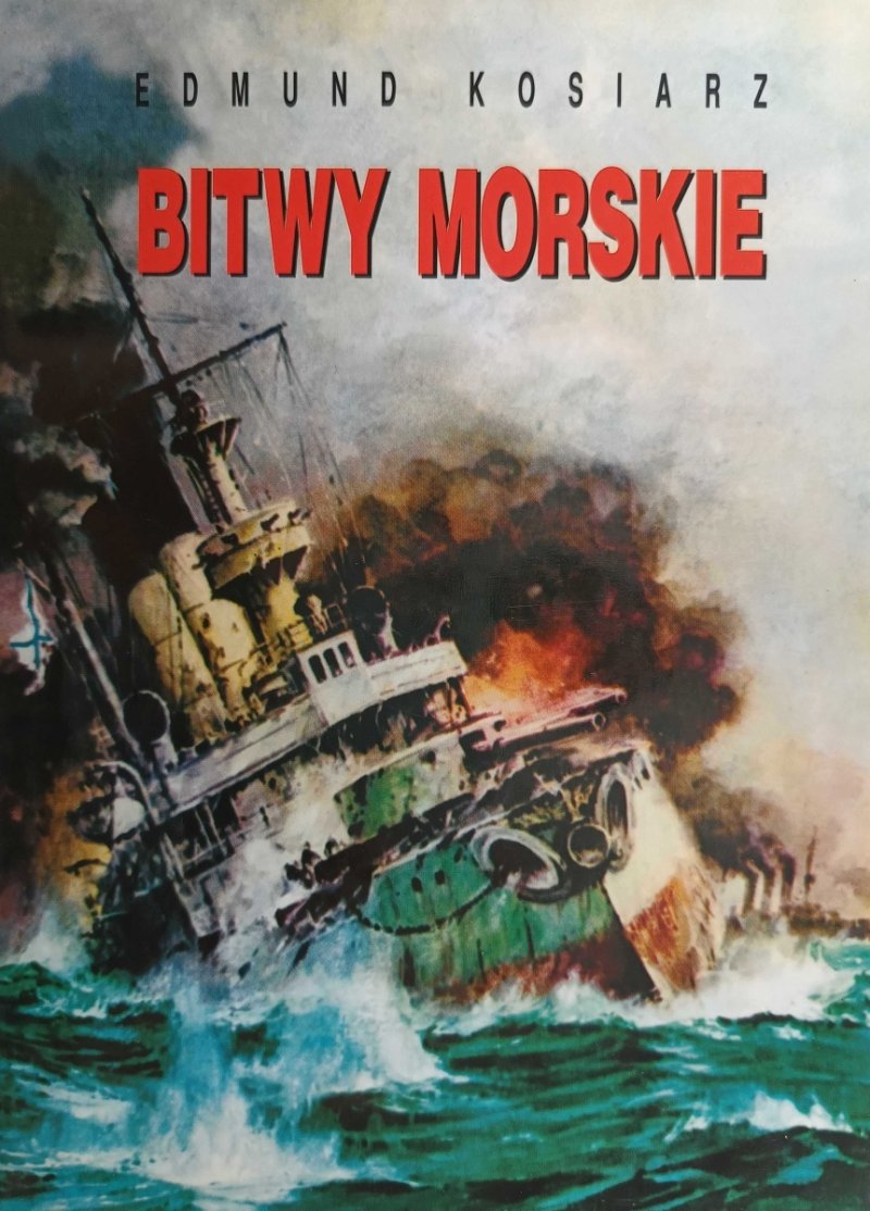 BITWY MORSKIE - Edmund Kosiarz