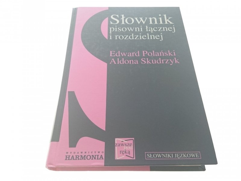 SŁOWNIK PISOWNI ŁĄCZNEJ I ROZDZIELNEJ - Polański