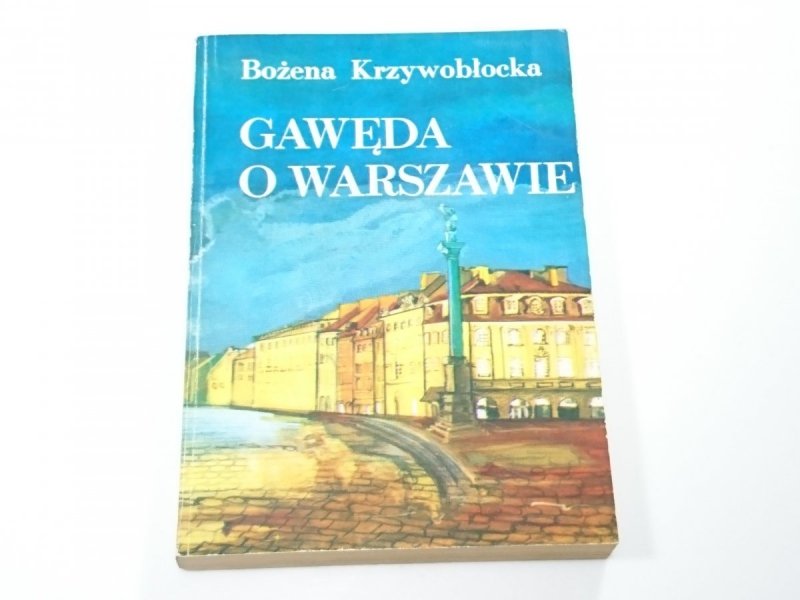 GAWĘDA O WARSZAWIE - Bożena Krzywobłocka 1982