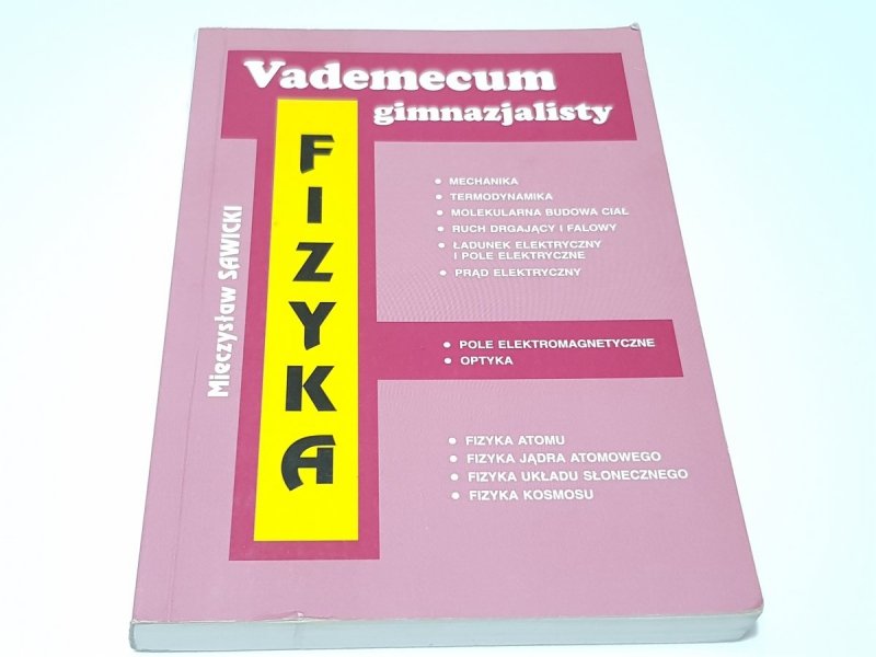 VADEMECUM GIMNAZJALISTY. FIZYKA - M. Sawicki 2004