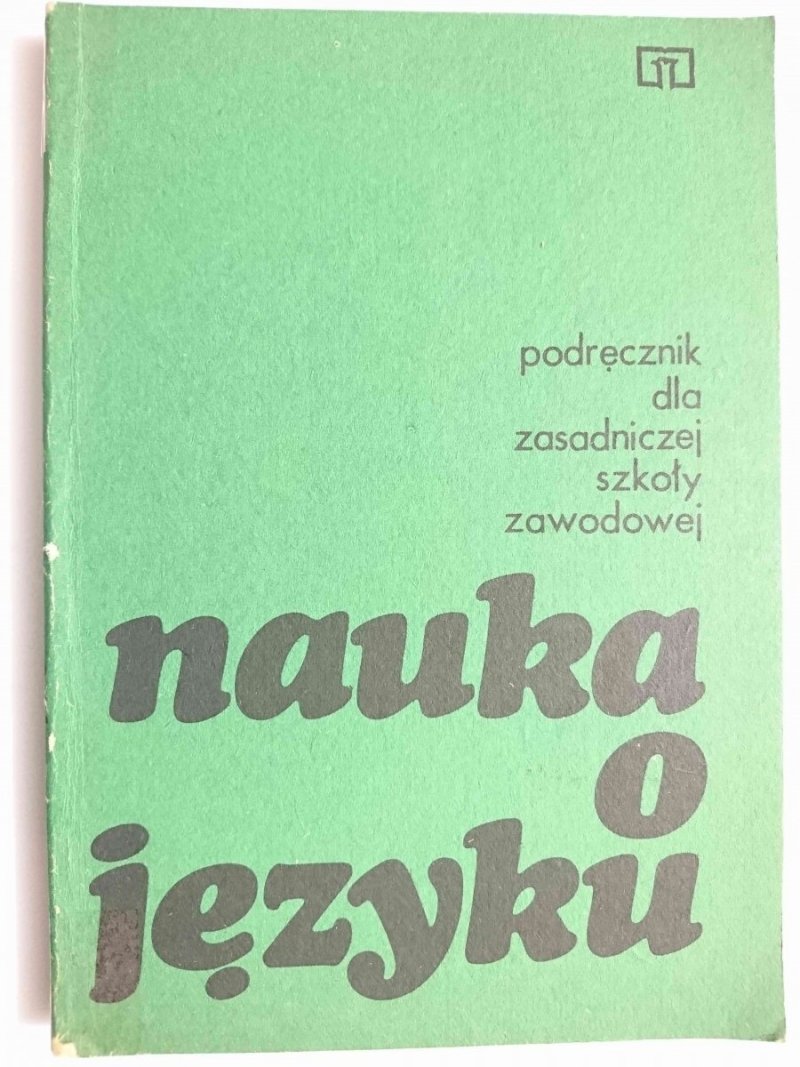NAUKA O JĘZYKU. PODRĘCZNIK DLA ZSZ - Stefania Ołdakowska 1977