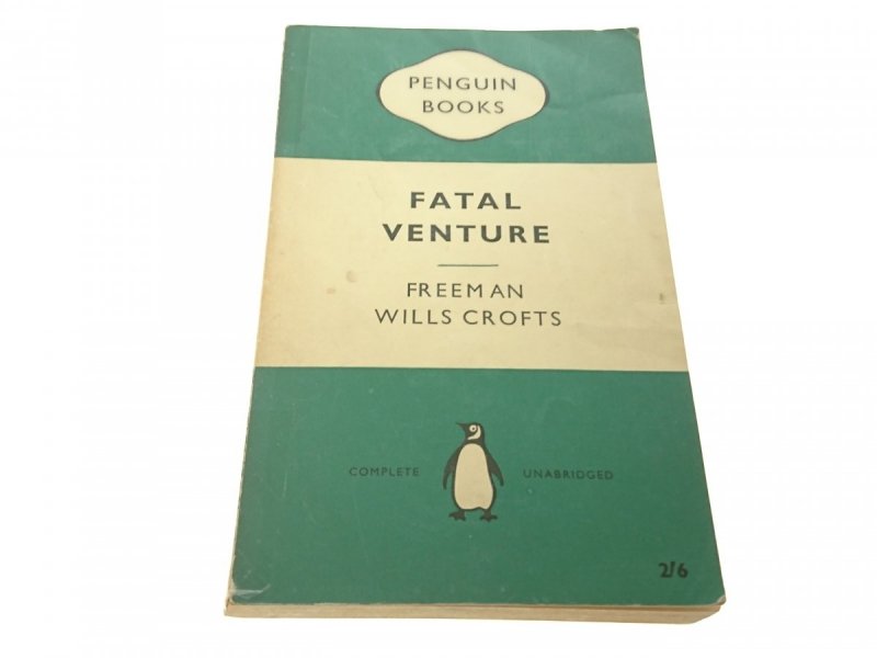 FATAL VENTURE - Freeman Wills Crofts 1959