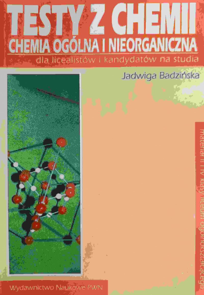 TESTY Z CHEMII. CHEMIA OGÓLNA I NIEORGANICZNA - Jadwiga Badzińska
