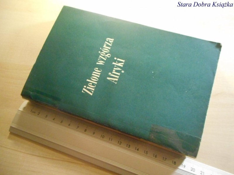 ZIELONA WZGÓRZA AFRYKI - Ernest Hemingway 1959