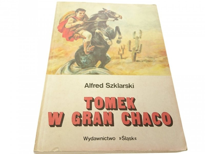 TOMEK W GRAN CHACO - Alfred Szklarski 1988