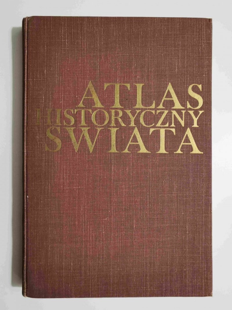 ATLAS HISTORYCZNY ŚWIATA - red. Józef Wolski 1974