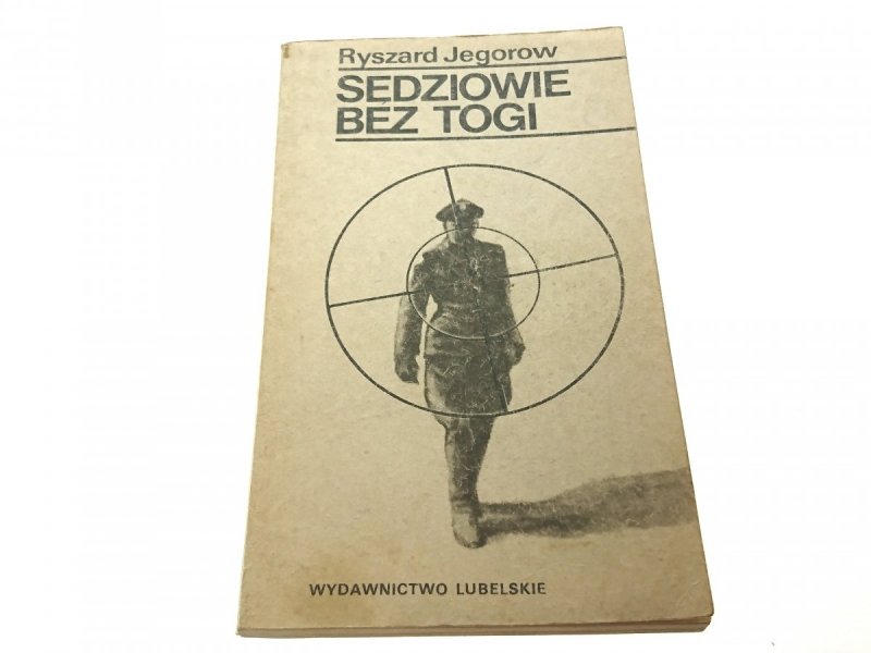SĘDZIOWIE BEZ TOGI - Ryszard Jegorow 1985