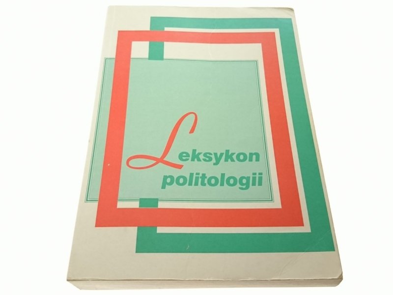 LEKSYKON POLITOLOGII - Red. A. Antoszewski 1998