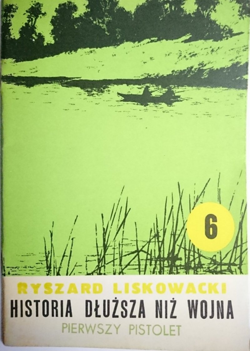 HISTORIA DŁUŻSZA NIŻ WOJNA TOM 6 PIERWSZY PISTOLET