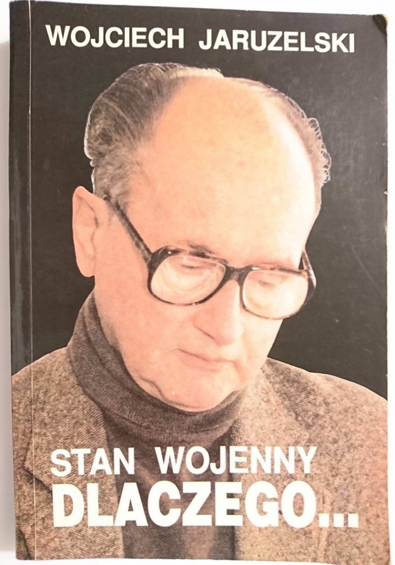 STAN WOJENNY DLACZEGO... - Wojciech Jaruzelski 1992