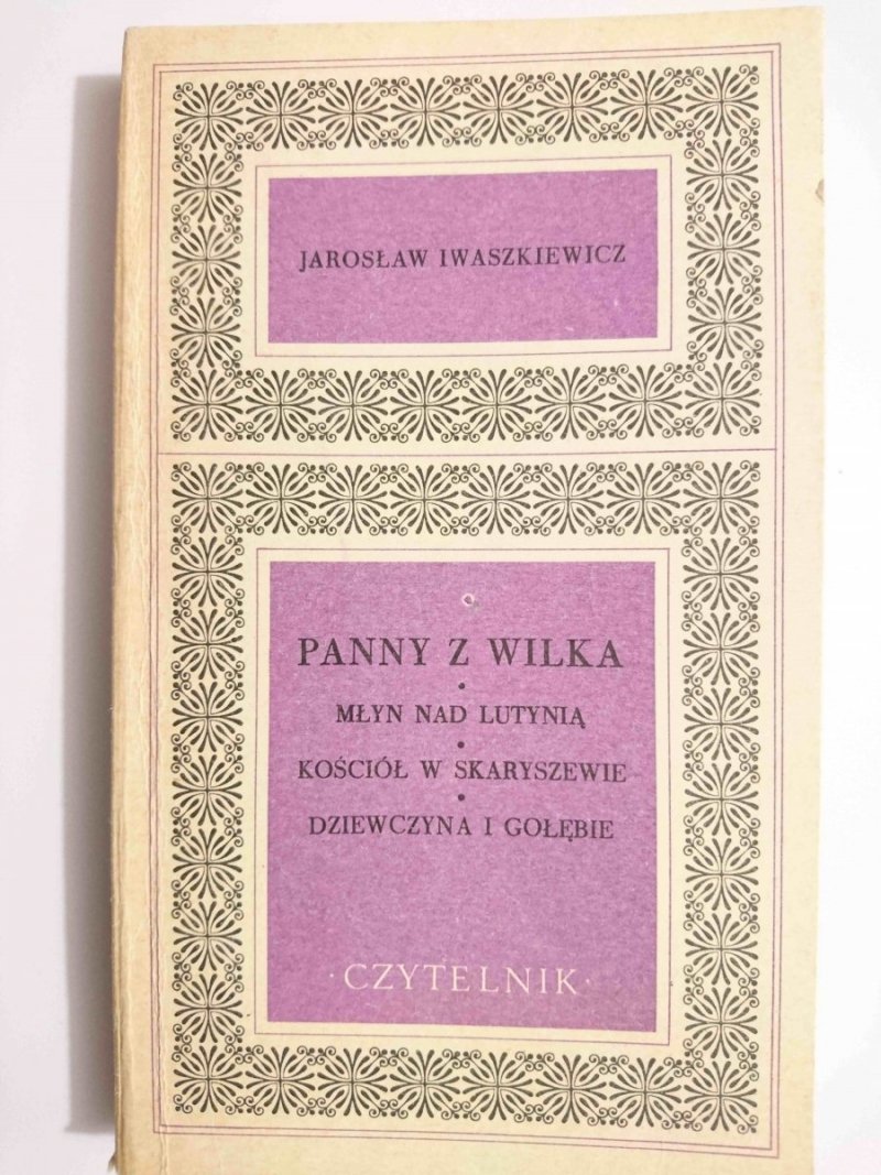PANNY Z WILKA. MŁYN NAD LUTNIĄ I INNE - Jarosław Iwaszkiewicz 1971
