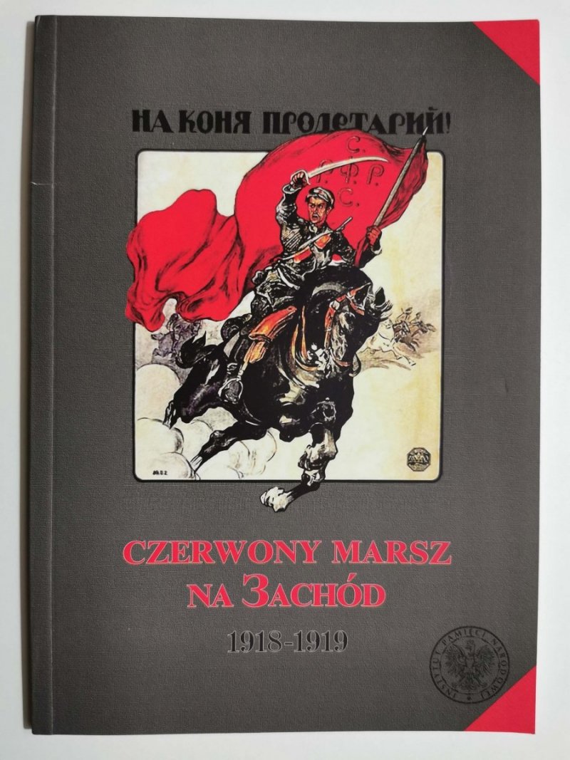 CZERWONY MARSZ NA 3ACHÓD 1918-1919 - Anna Zechenter