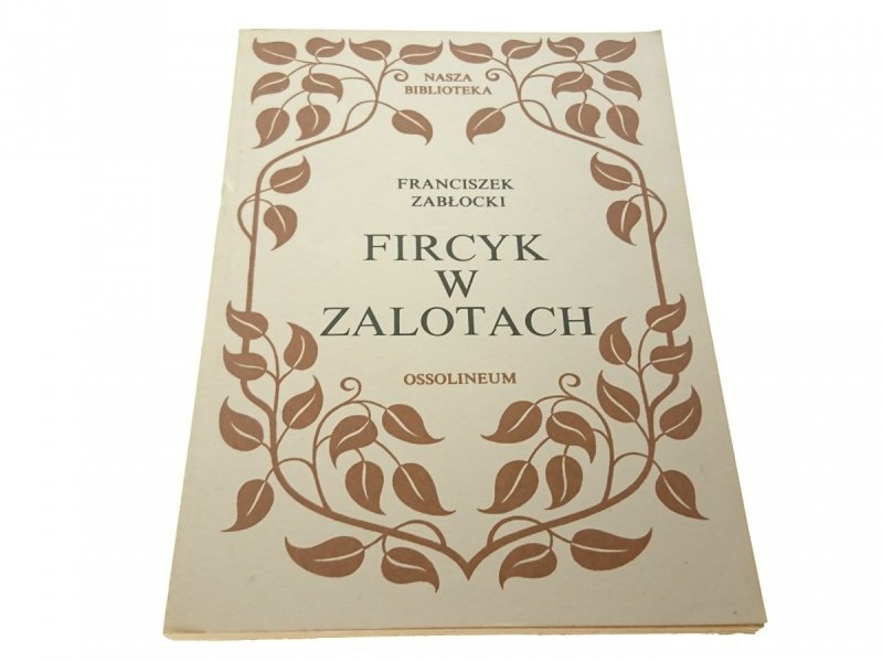 FIRCYK W ZALOTACH - Franciszek Zabłocki (1985)