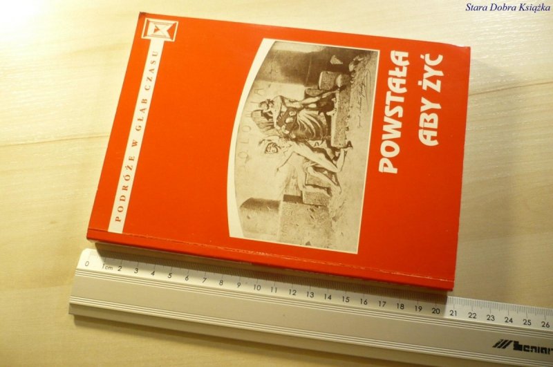PODRÓŻE W GŁĄB CZASU TOM III POWSTAŁA ABY ŻYĆ 1998