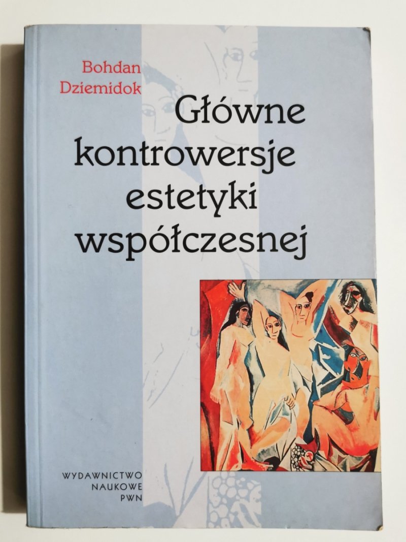 GŁÓWNE KONTROWERSJE ESTETYKI WSPÓŁCZESNEJ - Bohdan Dziemidok