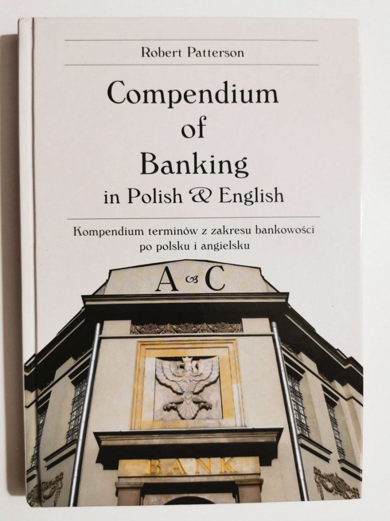 COMPENDIUM OF BANKING IN POLISH n ENGLISH A-C - Robert Patterson