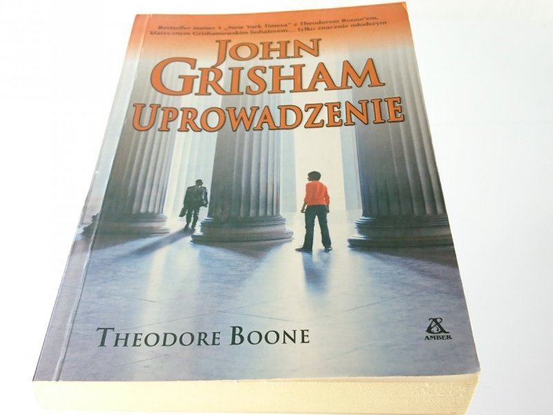 UPROWADZENIE THEODORE BOONE - John Grisham 2011