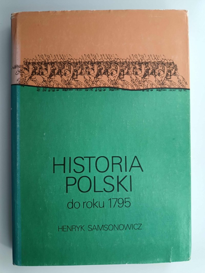 HISTORIA POLSKI DO ROKU 1795 - Henryk Samsonowicz