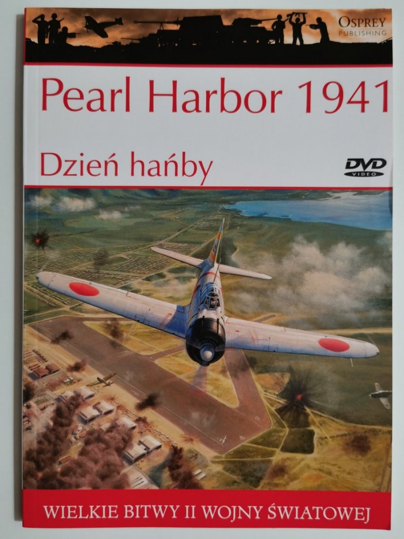 WIELKIE BITWY II WOJNY ŚWIATOWEJ. Pearl Harbor 1941 – Dzień hańby