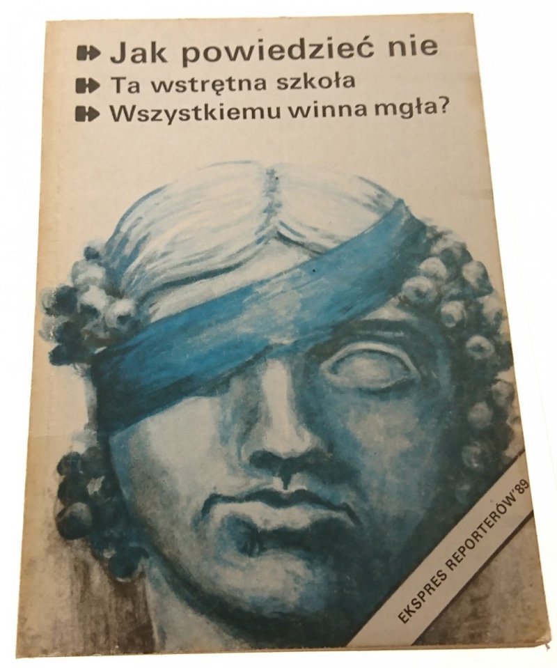 EKSPRES REPORTERÓW '89: JAK POWIEDZIEĆ NIE