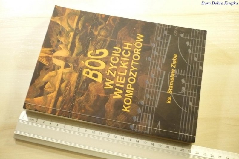 BÓG W ŻYCIU WIELKICH KOMPOZYTORÓW - Zięba 2001