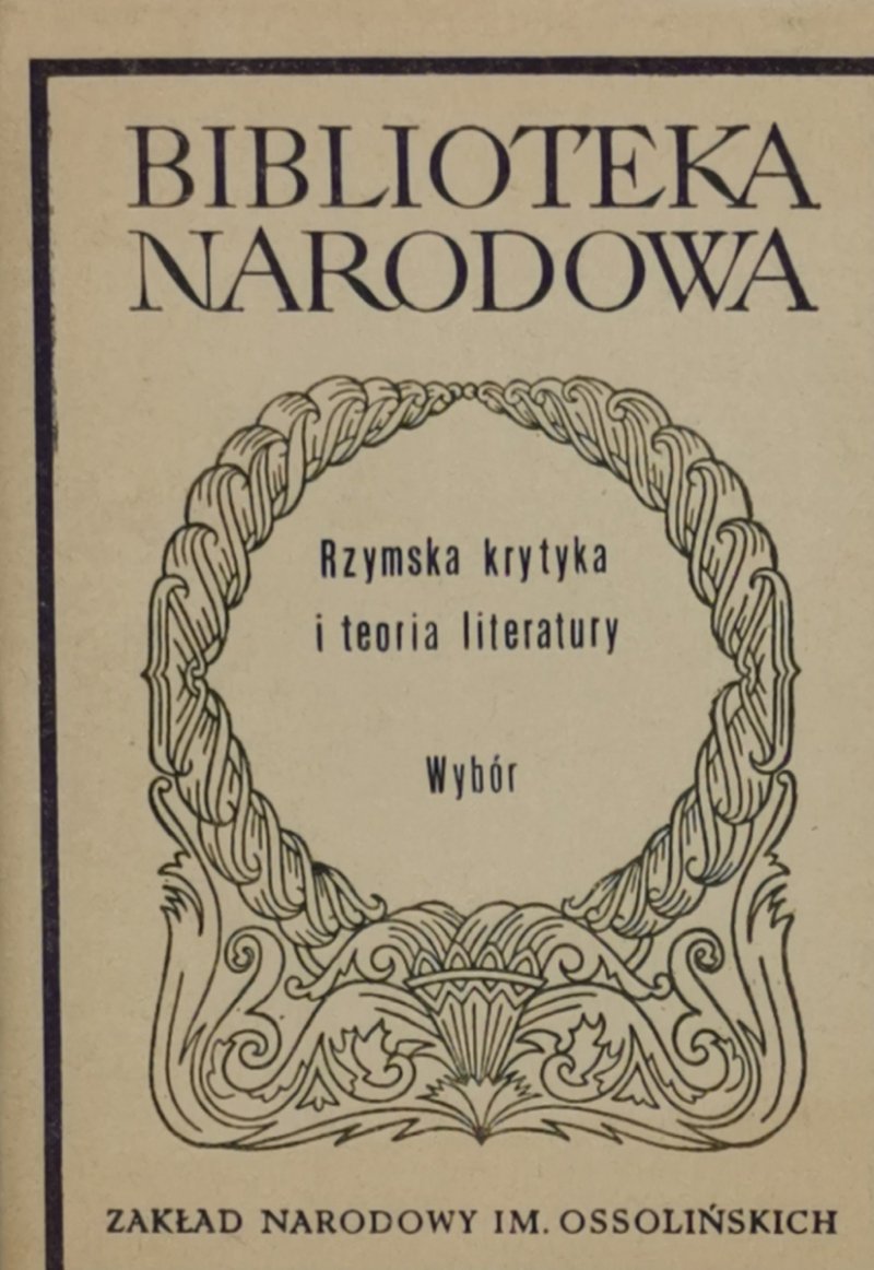 RZYMSKA KRYTYKA I TEORIA LITERATURY WYBÓR - Stanisław Starbyła
