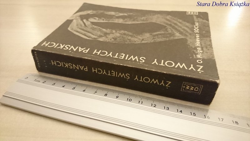 ŻYWOTY ŚWIĘTYCH PAŃSKICH - o. Hugo Hoever SOCist