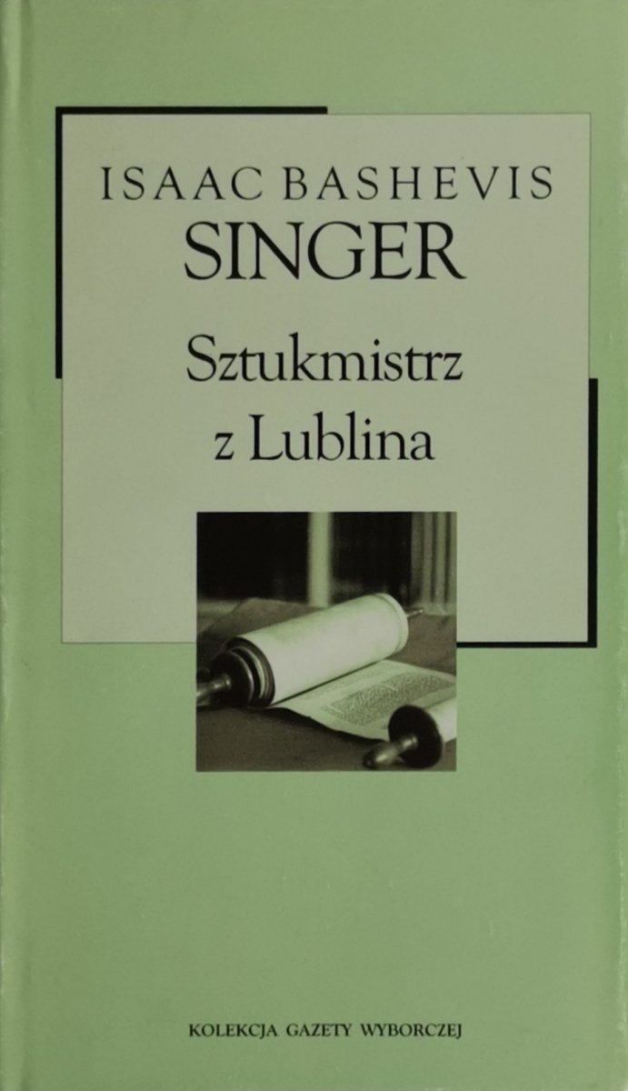 SZTUKMISTRZ Z LUBLINA - Issac Bashevis