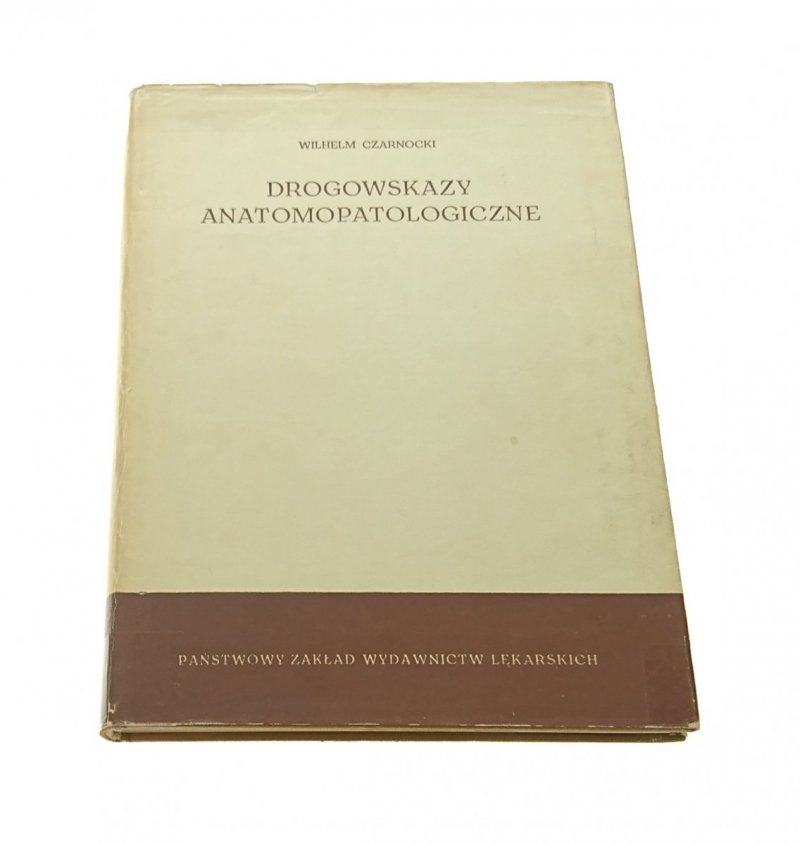 DROGOWSKAZY ANATOMOPATOLOGICZNE - Czarnocki 1962