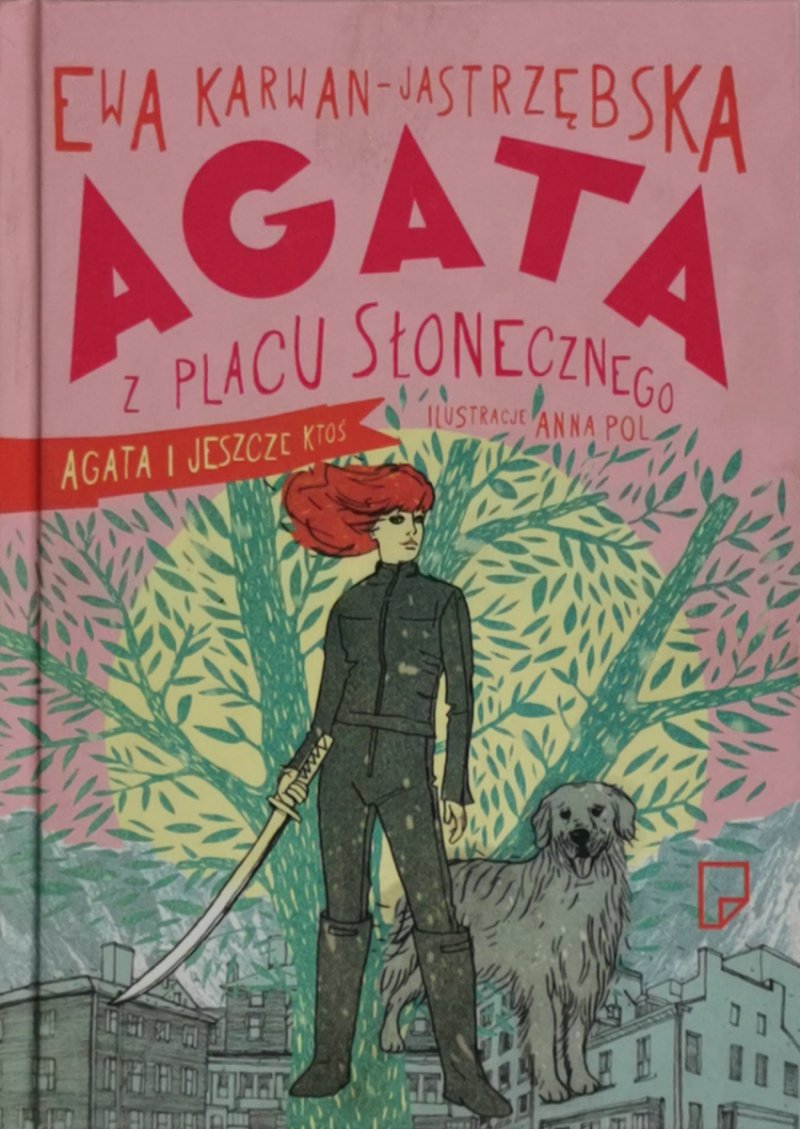 AGATA Z PLACU SŁONECZNEGO AGATA I JESZCZE KTOŚ - Ewa Karwan-Jastrzębska