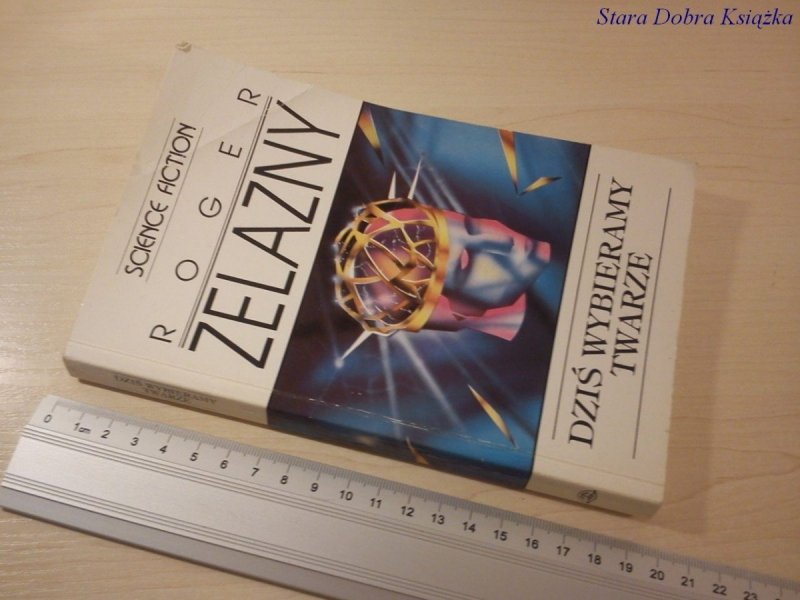 DZIŚ WYBIERAMY TWARZE - Roger Zelazny
