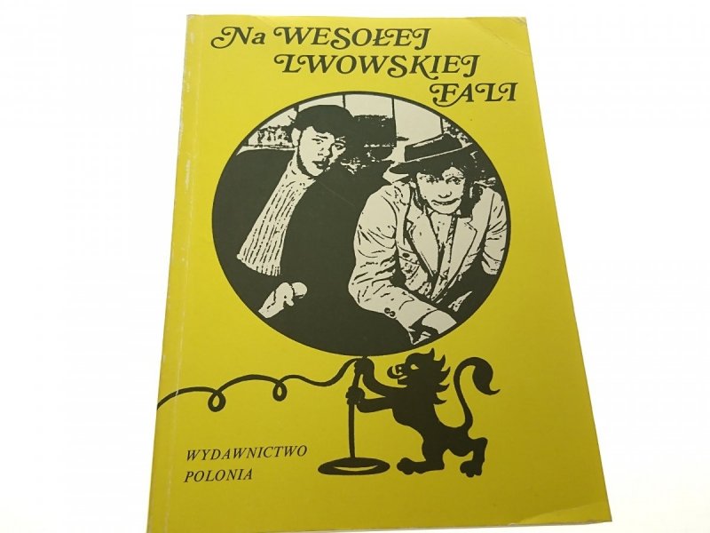 NA WESOŁEJ LWOWSKIEJ FALI - Witold Szolginia 1991