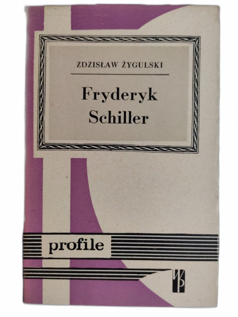 FRYDERYK SCHILLER - Zdzisław Żygulski
