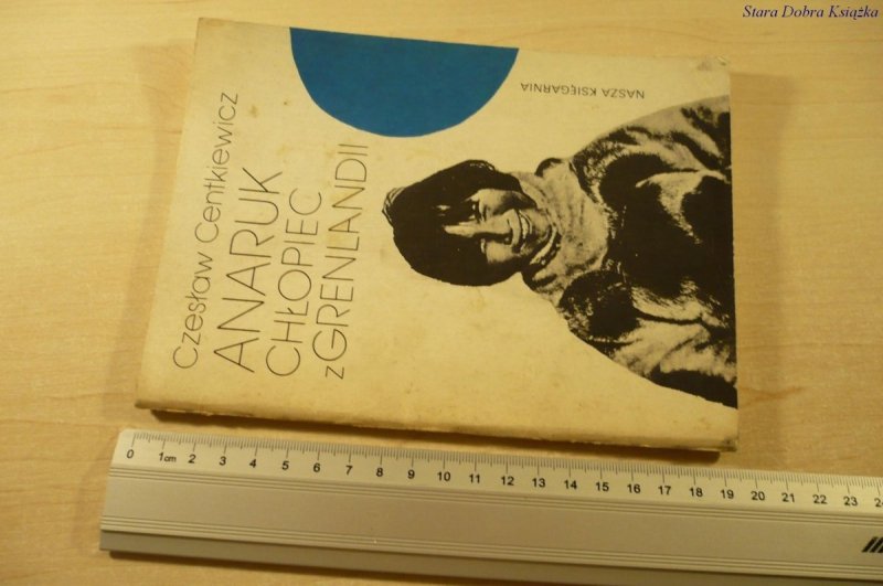 ANARUK CHŁOPIEC Z GRENLANDII - Cz Centkiewicz 1988
