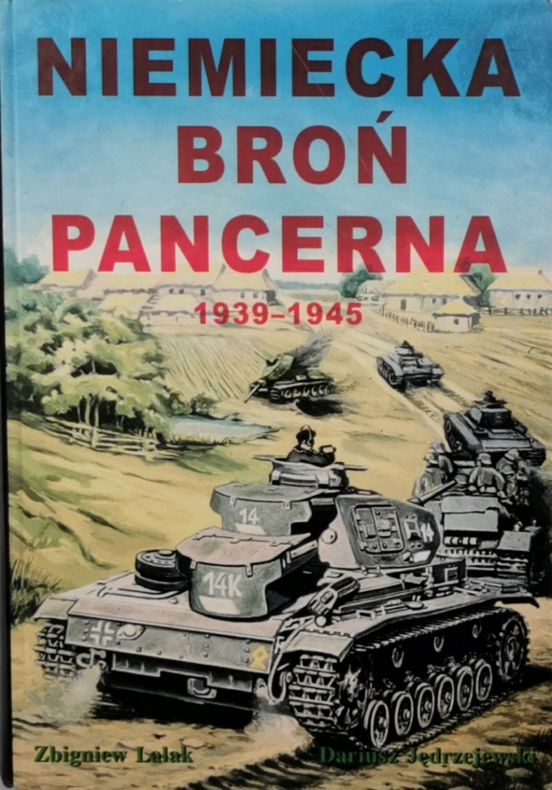 NIEMIECKA BROŃ PANCERNA 1939 – 1945 - Zbigniew Lalak